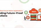 MEAN Stack Cloud-Native Applications: Building Future-Proof Solutions