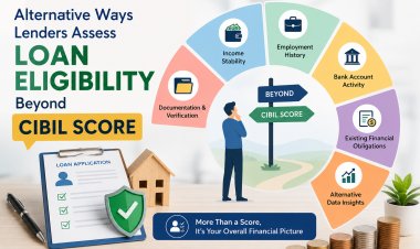Alternative Ways Lenders Assess Loan Eligibility Beyond CIBIL Score